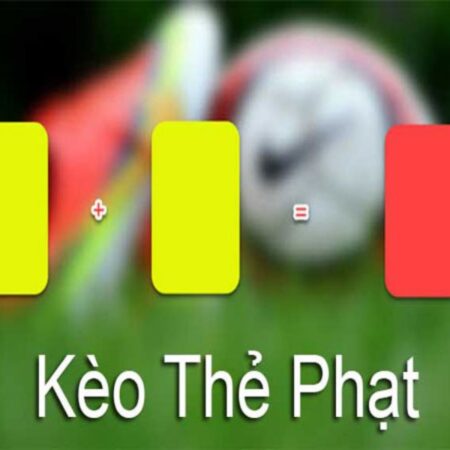 Kèo thẻ phạt là gì? Kinh nghiệm soi kèo thẻ phạt bất bại